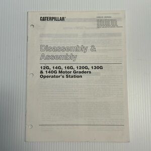 CAT Caterpillar Disassembly Assembly Motor Graders Operation Station Manual